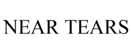 NEAR TEARS trademark