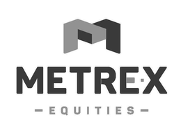 M METREX - EQUITIES - trademark