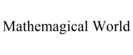 MATHEMAGICAL WORLD trademark