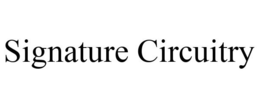 SIGNATURE CIRCUITRY trademark
