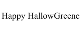 HAPPY HALLOWGREENE trademark