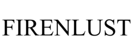 FIRENLUST trademark