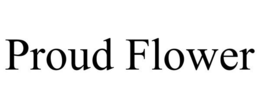 PROUD FLOWER trademark
