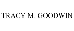 TRACY M. GOODWIN trademark