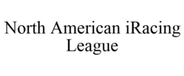 NORTH AMERICAN IRACING LEAGUE trademark