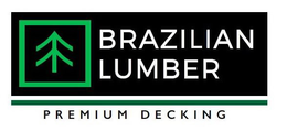 BRAZILIAN LUMBER PREMIUM DECKING trademark
