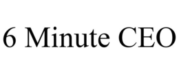6 MINUTE CEO trademark
