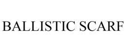 BALLISTIC SCARF trademark