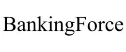 BANKINGFORCE trademark