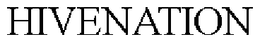 HIVENATION trademark