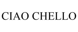 CIAO CHELLO trademark