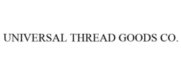 UNIVERSAL THREAD GOODS CO. trademark