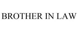 BROTHER IN LAW trademark