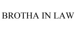 BROTHA IN LAW trademark