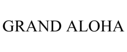 GRAND ALOHA trademark