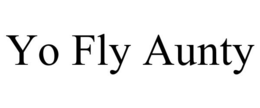 YO FLY AUNTY trademark