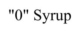 "0" SYRUP trademark