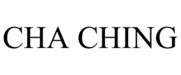 CHA CHING trademark