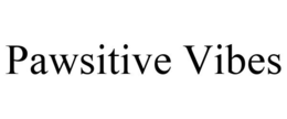 PAWSITIVE VIBES trademark