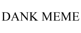 DANK MEME trademark