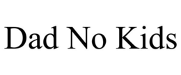 DAD NO KIDS trademark