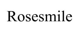 ROSESMILE trademark