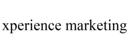 XPERIENCE MARKETING trademark