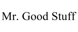 MR. GOOD STUFF trademark