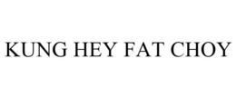 KUNG HEY FAT CHOY trademark