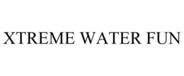 XTREME WATER FUN trademark