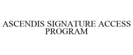 ASCENDIS SIGNATURE ACCESS PROGRAM trademark