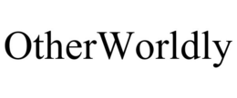 OTHERWORLDLY trademark