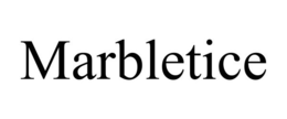 MARBLETICE trademark