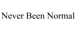 NEVER BEEN NORMAL trademark