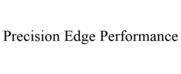 PRECISION EDGE PERFORMANCE trademark
