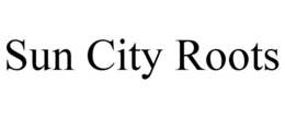SUN CITY ROOTS trademark