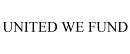 UNITED WE FUND trademark