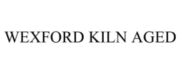 WEXFORD KILN AGED trademark