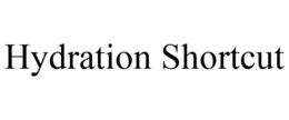 HYDRATION SHORTCUT trademark