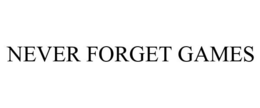 NEVER FORGET GAMES trademark
