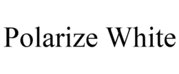 POLARIZE WHITE trademark