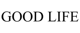 GOOD LIFE trademark
