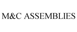 M&C ASSEMBLIES trademark