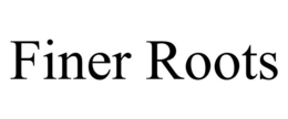 FINER ROOTS trademark