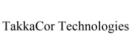 TAKKACOR TECHNOLOGIES trademark