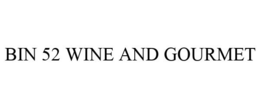 BIN 52 WINE AND GOURMET trademark