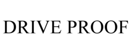 DRIVE PROOF trademark