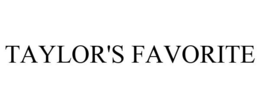 TAYLOR'S FAVORITE trademark