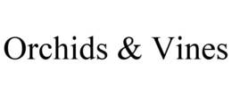 ORCHIDS & VINES trademark