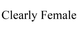 CLEARLY FEMALE trademark